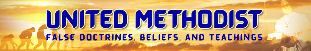 United methodist false teachings